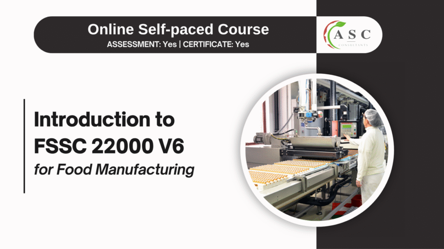 Introduction to FSSC 22000 V6 for Food Manufacturing Online Self-paced Course